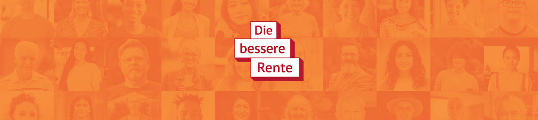Orange Fläche mit Gesichtern, darüber der Schriftzug "Die bessere Rente"